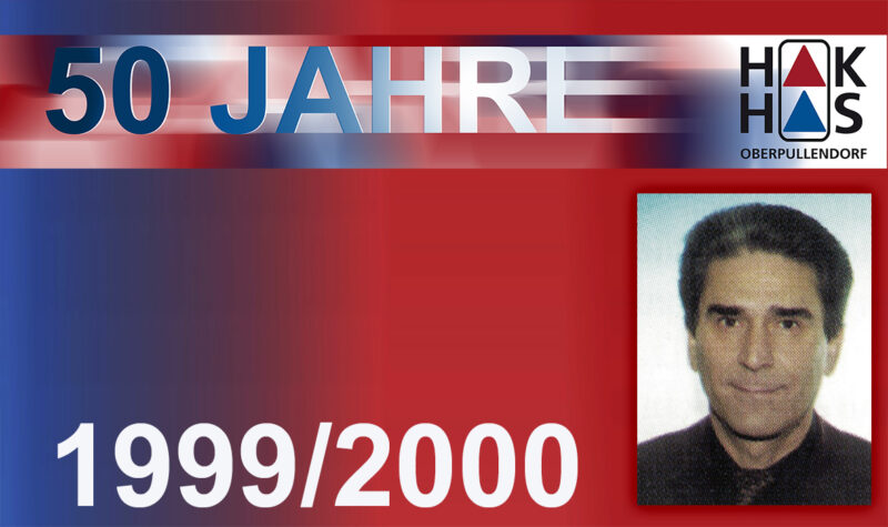 HAK HAS – 1999/2000 Neues Millenium – neuer Schulleiter